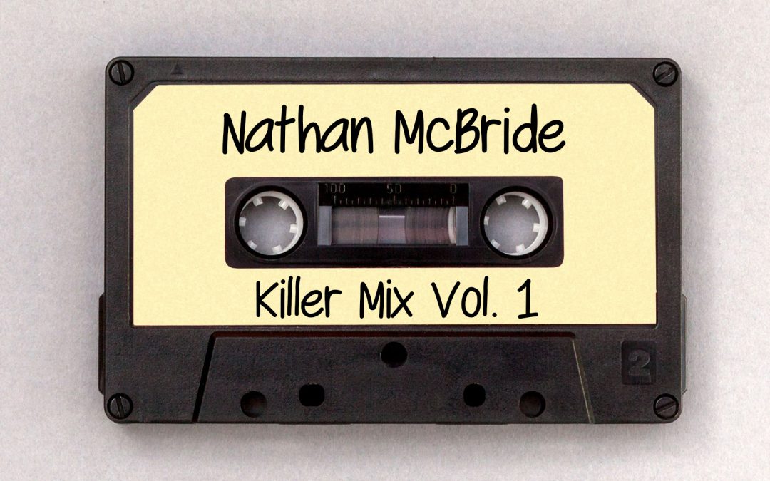 Nathan McBride "Killer" Playlist